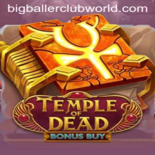 Temple of Dead Bonus Buy and Big Baller Club: Unraveling the Mysteries of the Game