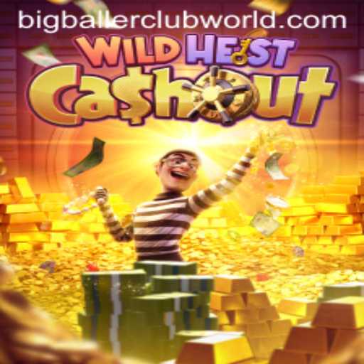 Dive into the Thrilling World of WildHeistCashout with BigBallerClub